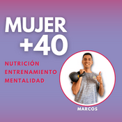 Podcast Entrenamiento y nutrición en la mujer +40
