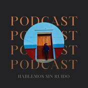 Podcast Hablemos sin ruido
