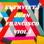 Podcast ENTRVISTA JUAN FRANCISCO VIOLA