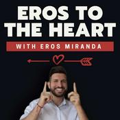 Podcast Eros to the Heart