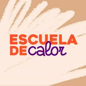 Podcast ESCUELA DE CALOR