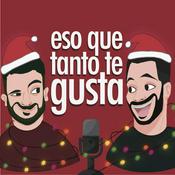Podcast ESO QUE TANTO TE GUSTA
