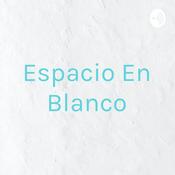 Podcast Espacio En Blanco