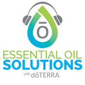Podcast Essential Oil Solutions with dōTERRA
