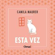 Podcast Esta vez - Camila Maurer