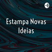 Podcast Estampa Novas Ideias