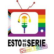 Podcast Esto No es Serie: Queer recap edition