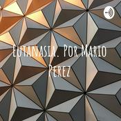 Podcast Eutanasia. Por Mario Perez