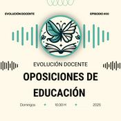 Podcast 🎙 Evolución Docente: Oposiciones de Educación