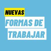 Podcast Nuevas Formas de Trabajar