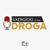 Podcast EXERCÍCIO É UMA DROGA
