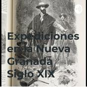 Podcast Expediciones en la Nueva Granada Siglo XIX