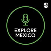 Podcast Explore Mexico