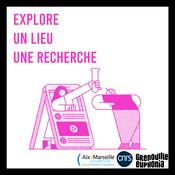 Podcast Explore – Un lieu, Une Recherche