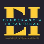Podcast Exuberancia Irracional