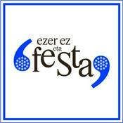 Podcast Ezer ez eta festa