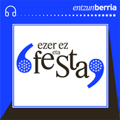 Podcast Ezer ez eta festa