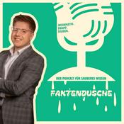 Podcast Faktendusche - der Podcast für sauberes Wissen