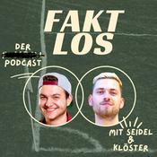 Podcast Faktlos - Der Podcast mit Seidel & Klöster