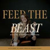 Podcast Feed The Beast : Building A Powerhouse Brand