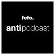 Fefo ANTI podcast