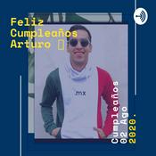 Podcast ¡Feliz Cumpleaños Arturo!