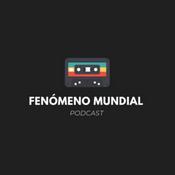 Podcast Fenómeno Mundial
