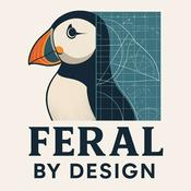 Podcast Feral by Design