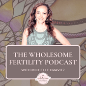 Podcast Wholesome Fertility Podcast
