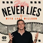 Podcast Film Never Lies with Luke Willson