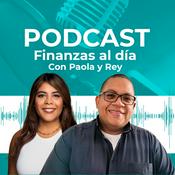 Podcast Finanzas al Día con Paola y Rey