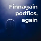 Podcast Finnagain podfics, again