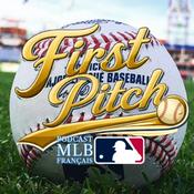 Podcast First Pitch : le podcast MLB Français