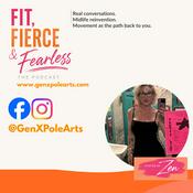 Podcast Fit, Fierce and Fearless, presented by GenX Pole Arts