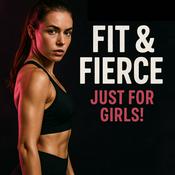 Podcast Fit & Fierce – Just for Girls!