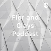 Podcast Flor and Clays Podcast