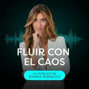 Podcast FLUIR CON EL CAOS