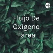 Podcast Flujo De Oxígeno Tarea