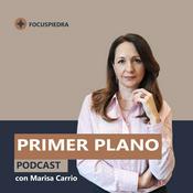 Podcast FOCUS PIEDRA  I PRIMER PLANO