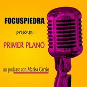 Podcast FOCUS PIEDRA  I PRIMER PLANO