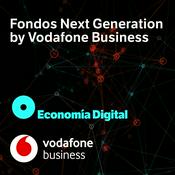 Podcast Fondos Next Generation by Vodafone