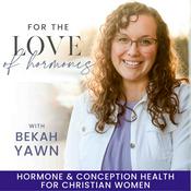 Podcast For the Love of Hormones- Hormones, Infertility, Miscarriage, Ovulating, TTC, Irregular Cycles, Conception, Progesterone