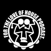 Podcast For The Love of House