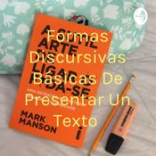 Podcast Formas Discursivas Básicas De Presentar Un Texto