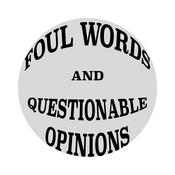 Podcast Foul words and questionable opinions