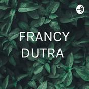 Podcast FRANCY DUTRA