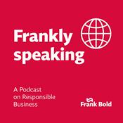 Podcast Frankly Speaking - A Podcast on Responsible Business