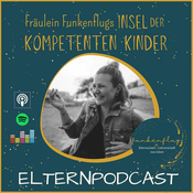 Podcast Fräulein Funkenflugs Insel der kompetenten Kinder