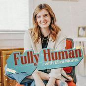 Podcast Fully Human with Eliza Monts