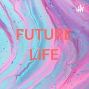 Podcast FUTURE LIFE